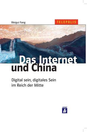 Das Internet und China von Fang,  Weigui