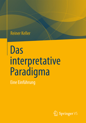 Das Interpretative Paradigma von Keller,  Reiner