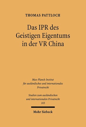 Das IPR des geistigen Eigentums in der VR China von Pattloch,  Thomas