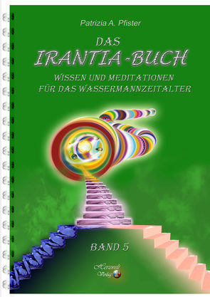 Das Irantia-Buch, Band 5 von Pfister,  Patrizia