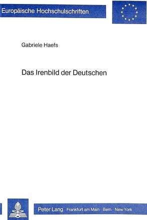 Das Irenbild der Deutschen von Haefs,  Gabriele