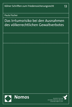 Das Irrtumsrisiko bei den Ausnahmen des völkerrechtlichen Gewaltverbotes von Fischer,  Paula