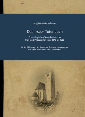 Das Irseer Totenbuch von Dr. Putzhammer,  Albert, Dr. Raueiser,  Stefan, Heuvelmann,  Magdalene