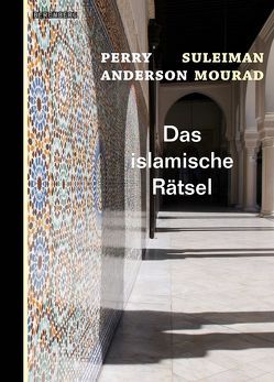 Das Mosaik des Islam von Anderson,  Perry, Emmert,  Anne, Mourad,  Suleiman