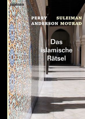 Das Mosaik des Islam von Anderson,  Perry, Emmert,  Anne, Mourad,  Suleiman