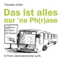 Das ist alles nur ’ne Ph(r)ase von Zeller,  Thorsten