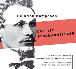 Das ist Bergmannsleben von Kämpchen,  Heinrich