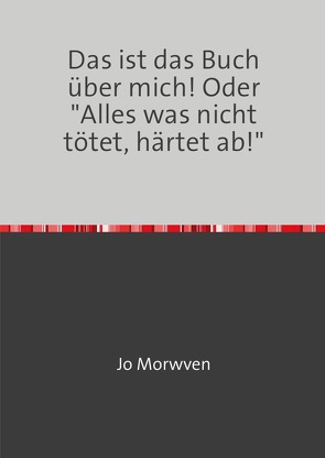 Das ist das Buch über mich! von Morwven,  Jo