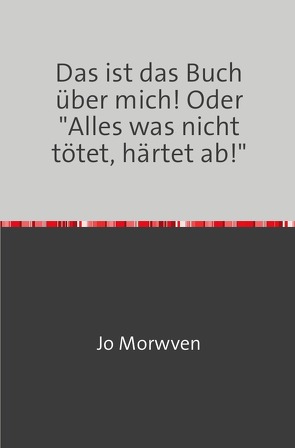 Das ist das Buch über mich! von Morwven,  Jo