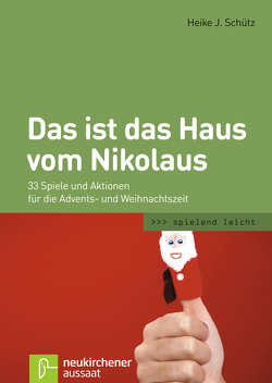 Das ist das Haus vom Nikolaus von Schütz,  Heike J.