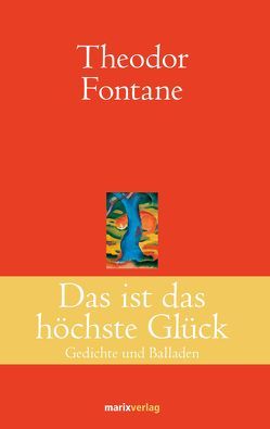 Das ist das höchste Glück von Fontane,  Theodor, Simm,  Hans-Joachim