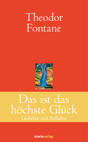 Das ist das höchste Glück von Fontane,  Theodor, Simm,  Hans-Joachim