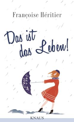 Das ist das Leben! von Héritier,  Françoise, Wurster,  Gaby