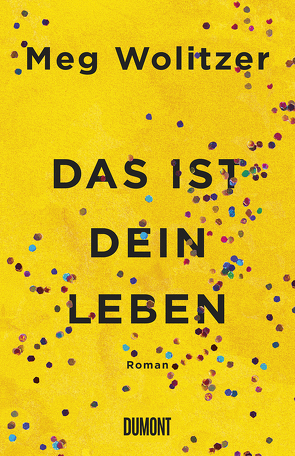 Das ist dein Leben von Grabinger,  Michaela, Wolitzer,  Meg