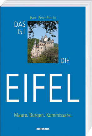 Das ist die Eifel von Pracht,  Hans-Peter