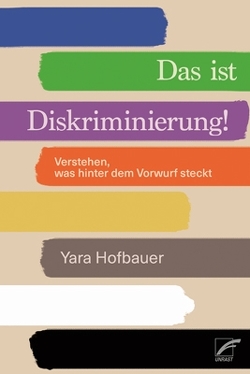 Das ist Diskriminierung! von Hofbauer,  Yara