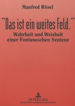 «Das ist ein weites Feld.» von Rösel,  Manfred