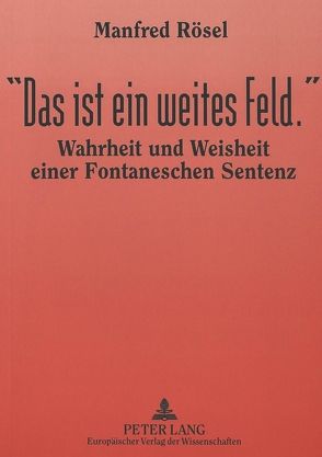 «Das ist ein weites Feld.» von Rösel,  Manfred