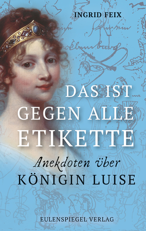 Das ist gegen alle Etikette von Feix,  Ingrid