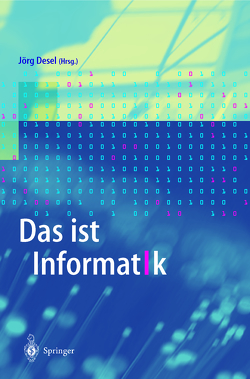 Das ist Informatik von Desel,  Jörg