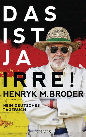 Das ist ja irre! von Broder,  Henryk M