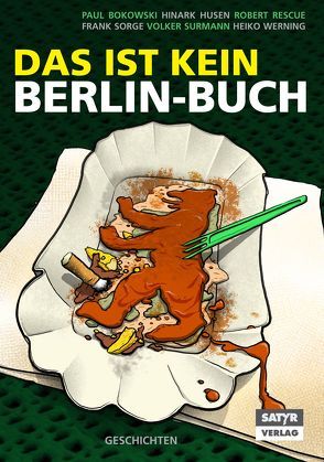 Das ist kein Berlin-Buch von Bokowski,  Paul, Husen,  Hinark, Rescue,  Robert, Surmann,  Volker, Werning,  Heiko