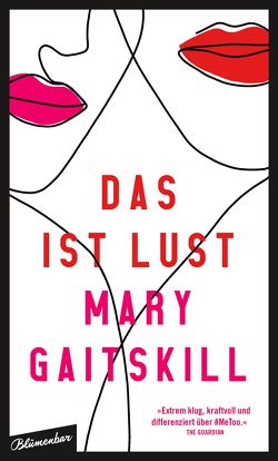 Das ist Lust von Gaitskill,  Mary, Schreiber,  Daniel