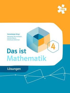 Das ist Mathematik von Aue,  Vera, Groß,  Herbert, Hasibeder,  Johannes, Himmelsbach,  Michael, Humenberger,  Hans, Litschauer,  Dieter, Schüller-Reichl,  Johanna