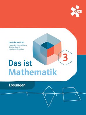 Das ist Mathematik von Aue,  Vera, Groß,  Herbert, Humenberger,  Hans, Johanna,  Schüller-Reichel, Johannes,  Hasibeder, Litschauer,  Dieter, Michael,  Himmelsbach