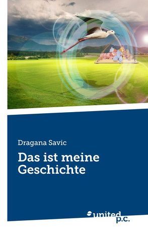 Das ist meine Geschichte von Savic,  Dragana