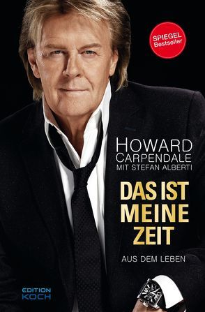 Das ist meine Zeit von Alberti,  Stefan, Carpendale,  Howard