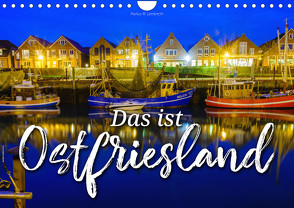 Das ist Ostfriesland (Wandkalender 2024 DIN A4 quer) von W. Lambrecht,  Markus