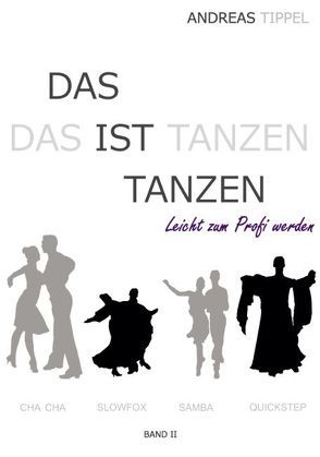 Das ist Tanzen Band 2 von Tippel,  Andreas
