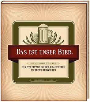 Das ist unser Bier von Kraus,  Jens, Rosenkranz,  Lars