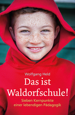 Das ist Waldorfschule! von Held,  Wolfgang