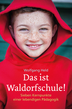 Das ist Waldorfschule! von Held,  Wolfgang