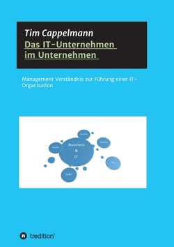 Das IT-Unternehmen im Unternehmen von Cappelmann,  Tim