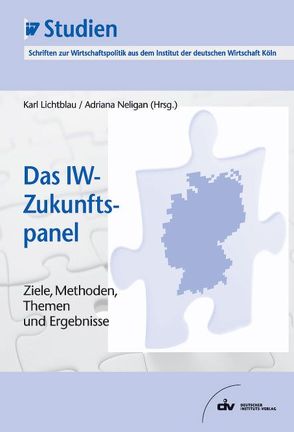 Das IW-Zukunftspanel von Lichtblau,  Karl, Neligan,  Adriana