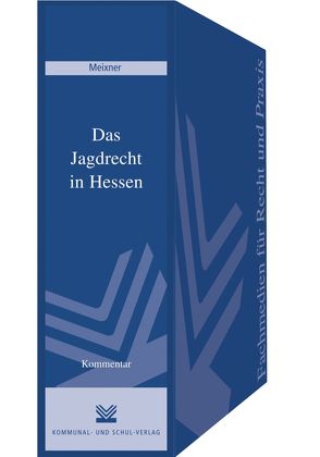 Das Jagdrecht in Hessen von Meixner,  Kurt