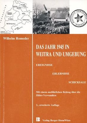 Das Jahr 1945 in Weitra und Umgebung von Romeder,  Wilhelm