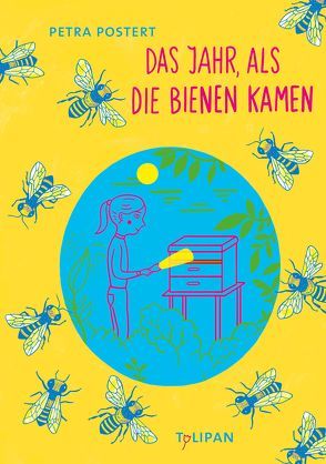 Das Jahr, als die Bienen kamen von Postert,  Petra, Spitzer,  Katja