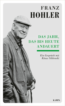Das Jahr, das bis heute andauert von Hohler,  Franz, Siblewski,  Klaus Das Jahr, das bis heute andauert von Hohler,  Franz, Siblewski,  Klaus