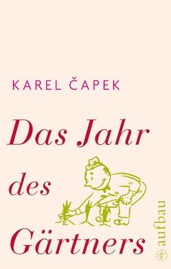 Das Jahr des Gärtners von Capek,  Josef, Capek,  Karel, Ebner-Eschenhaym,  Grete