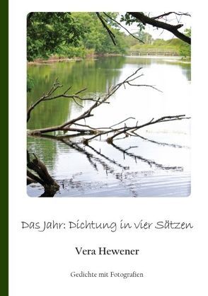 Das Jahr: Dichtung in vier Sätzen von Hewener,  Vera