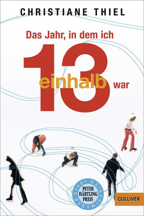 Das Jahr, in dem ich 13 1/2 war von Thiel,  Christiane