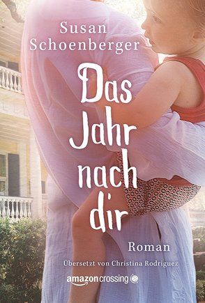 Das Jahr nach dir von Rodriguez,  Christina, Schoenberger,  Susan