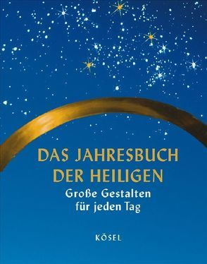 Das Jahresbuch der Heiligen von Lange,  Günter, Lechner,  Odilo, Rode,  Andreas