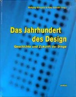 Das Jahrhundert des Design von Schepers,  Wolfgang, Schmitt,  Peter, Selle,  Gert, Siepmann,  Eckhard, Stürzebecher,  Jörg