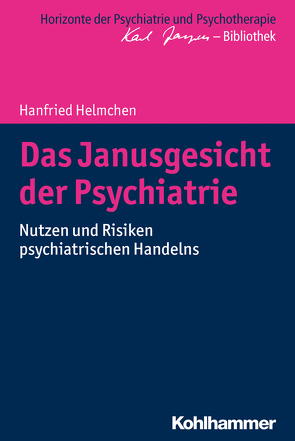 Das Janusgesicht der Psychiatrie von Bormuth,  Matthias, Heinz,  Andreas, Helmchen,  Hanfried, Jaeger,  Markus