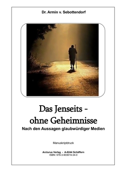 Das Jenseits – ohne Geheimnisse von Sebottendorf,  Dr. Armin von